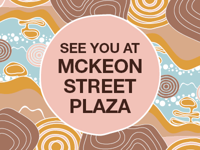 McKeon Street will be closed off to traffic to create a plaza area for a six-month trial. 